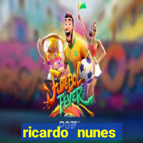 ricardo nunes eletro fortuna 2024